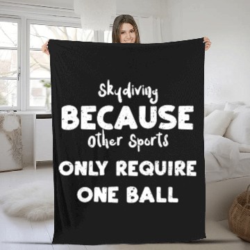 Discover Skydiving Because Other Sports O... Fleece Blankets