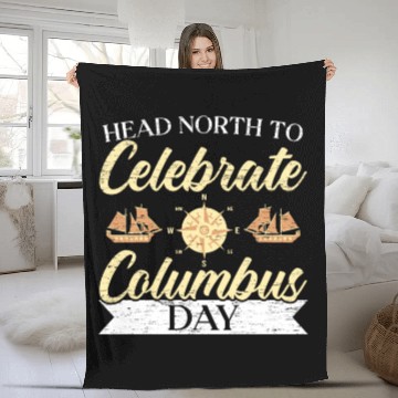 Discover Head North To Celebrate Navigator Columbus Day Fleece Blankets