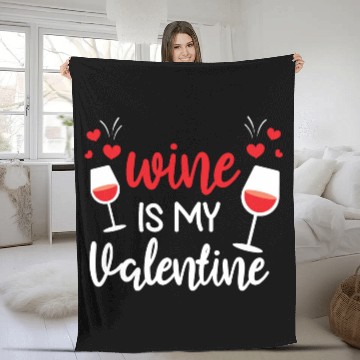 Discover Wine Lover Gifts for Him Her Wine Is My Valentine Fleece Blankets