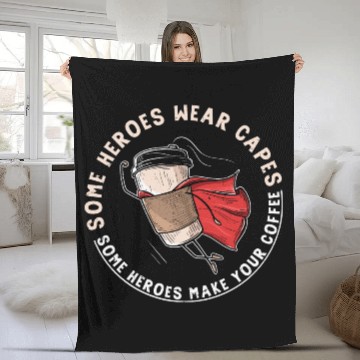 Discover Some heroes make your Coffee Fleece Blankets