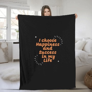 Discover I choose Happiness and Success in my Life Fleece Blankets