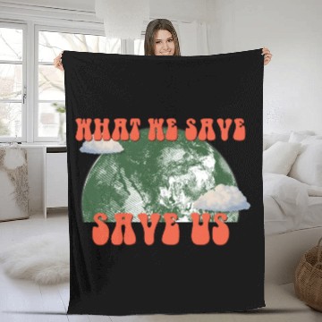 Discover What We Save Save Us - Save Our Planet Fleece Blankets
