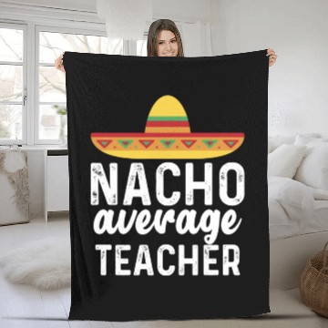 Discover Nacho Average Teacher Mexican Hat Fleece Blankets