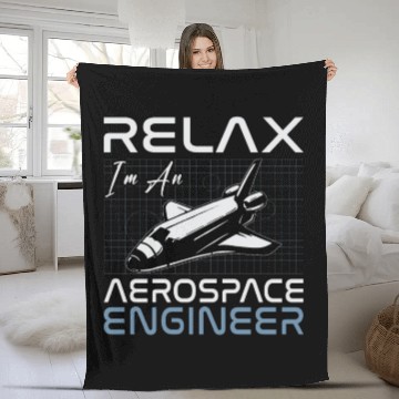 Discover Relax I'm An Aerospace Engineer Engineering Space Fleece Blankets