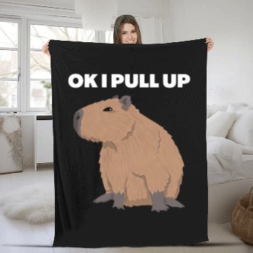 Discover Ok I Pull Up Capybara Funny Meme Capybara Lover Fleece Blankets
