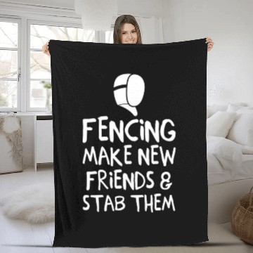Discover Fencing Make New Friends and Stab Them Fencing Fleece Blankets