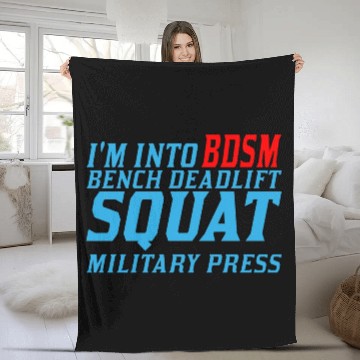 Discover Im Into BDSM Bench Squat Deadlift Military Press11 Fleece Blankets