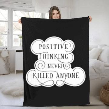 Discover Positive Thinking Never Killed Anyone quote Fleece Blankets