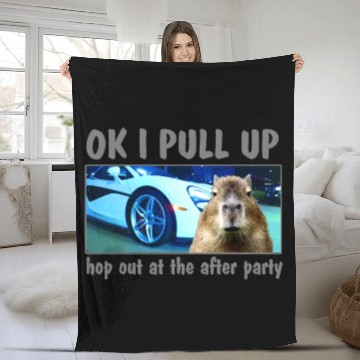 Discover Ok I Pull Up Capybara Meme After Party Rap Song ar Fleece Blankets