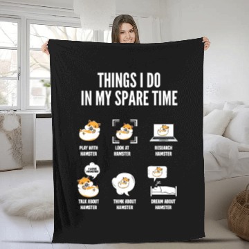 Discover Things I Do In My Spare Time Funny Hamster Gift Fleece Blankets
