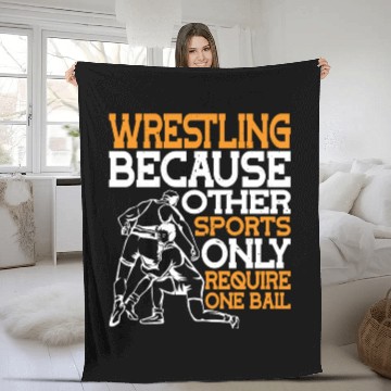 Discover Wrestling Other Sports Only Require One Ball 2 Fleece Blankets