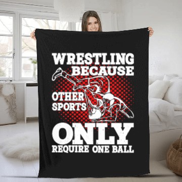 Discover Wrestling Other Sports Only Require One Ball Fleece Blankets