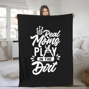 Discover Real Moms Play In The Dirt Gardening Mom Garden Fleece Blankets