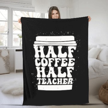 Discover Teachers First Day Of School Half Coffee Half Fleece Blankets