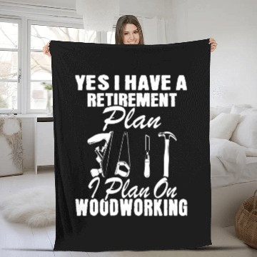 Discover Yes I Do Have A Retirement Plan Woodworking Carpen Fleece Blankets