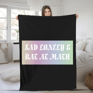 Discover Sad Lonely And Bad At Math, Funny styles, Fleece Blankets