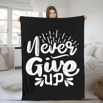 Discover Never Give Up, Never Give Up, Motivation Fleece Blankets