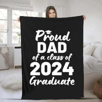 Discover Proud Dad Of A Class Of 2024 Graduate Fleece Blankets