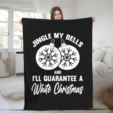 Discover Jingle My Bells and I Guarantee A White Christmas Fleece Blankets