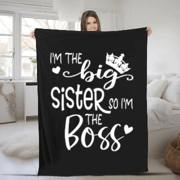 Discover I'm The Big Sister So I'm the Boss Fleece Blankets