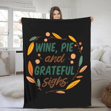 Discover wine, pie and grateful sighs Fleece Blankets