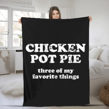 Discover Chicken Pot Pie 3 of My Favorite Things Fleece Blankets