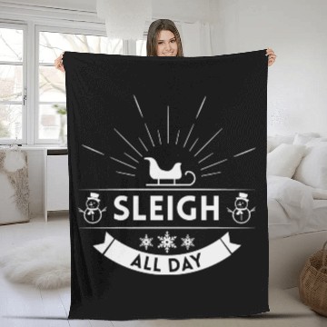 Discover Sleigh all day Winter Christmas Holiday Fleece Blankets