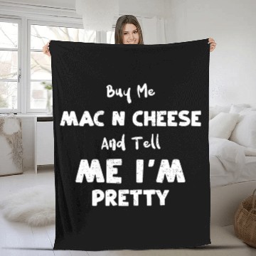Discover Buy Me Mac N Cheese And Tell Me... Fleece Blankets