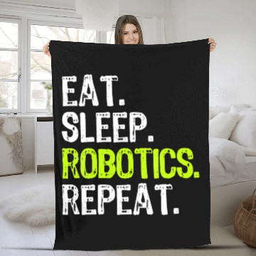 Discover Womens Eat Sleep Robotics Repeat Robot Engineer Fu Fleece Blankets