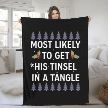 Discover Christmas Most Likely To Get His Tinsel In A Tangl Fleece Blankets