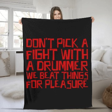 Discover Don't Pick A Fight With A Drummer 3 Fleece Blankets