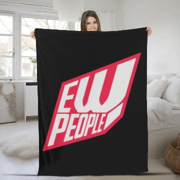 Discover ew people funny quote Fleece Blankets