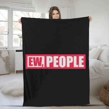 Discover ew people funny quote Fleece Blankets