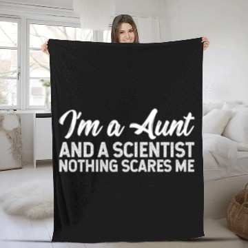 Discover I'm A Aunt And A Scientist Nothing Scares Me Fleece Blankets
