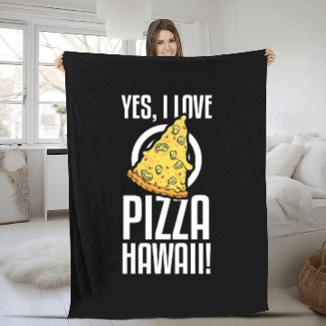Discover Yes, I Love Pizza Hawaii Funny Pizza Making Fleece Blankets