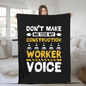 Discover Don't make me use my construction worker voice Fleece Blankets