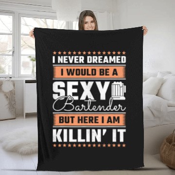 Discover I Never Dreamed I Would Be A Sexy Bartender Fleece Blankets