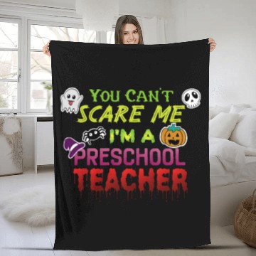 Discover You Can't Scare Me Preschool Teacher Halloween Fleece Blankets
