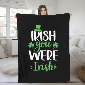 Discover Irish You Were Irish Green Cloverleaf Fleece Blankets