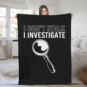 Discover True Crime Detective I Dont Stalk I Investigate Fleece Blankets