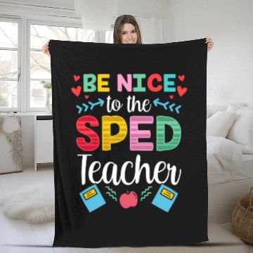 Discover Be Nice To The Sped Teacher Special Education Cute Fleece Blankets