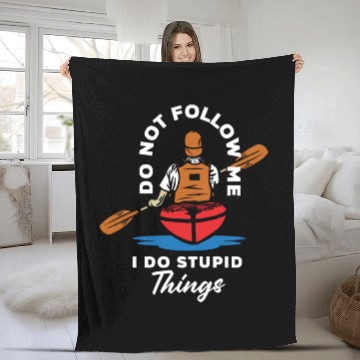 Discover Do Not Follow Me I Do Stupid Things Kayak Canoe Fleece Blankets