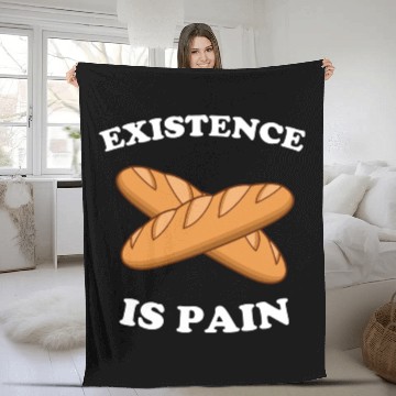 Discover Existence Is Pain Funny French Bread Baguette Fleece Blankets