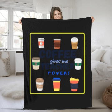 Discover Coffee Gives Me Teacher Powers Fuel (Coffee) Sayin Fleece Blankets