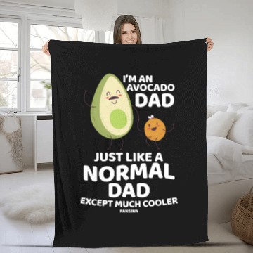 Discover I'm An Avocado Dad Just Like A Normal Dad Fleece Blankets