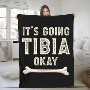 Discover Science Doctor Puns Joke It's Going Tibia Okay Fleece Blankets