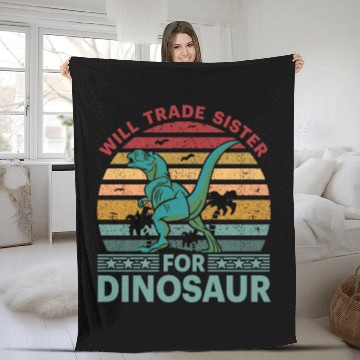 Discover Will trade Sister for Dinosaur Fleece Blankets