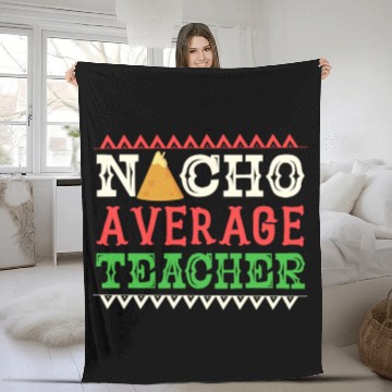 Discover Nacho Average Teacher Funny Cinco De Mayo Fleece Blankets