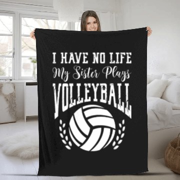 Discover I Have No Life My Sister Plays Volleyball Fleece Blankets
