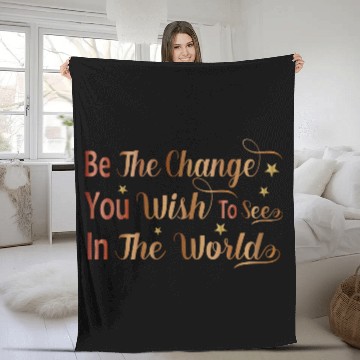 Discover Be The Change You Wish To See In The World Fleece Blankets